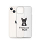 Coque pour iPhone® Bouledogue Français Frenchie Mum Noir